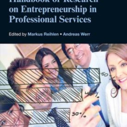 Handbook of Research on Entrepreneurship in Professional Services