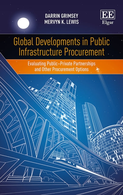 Global Developments in Public Infrastructure Procurement: Evaluating Public–Private Partnerships and Other Procurement Options