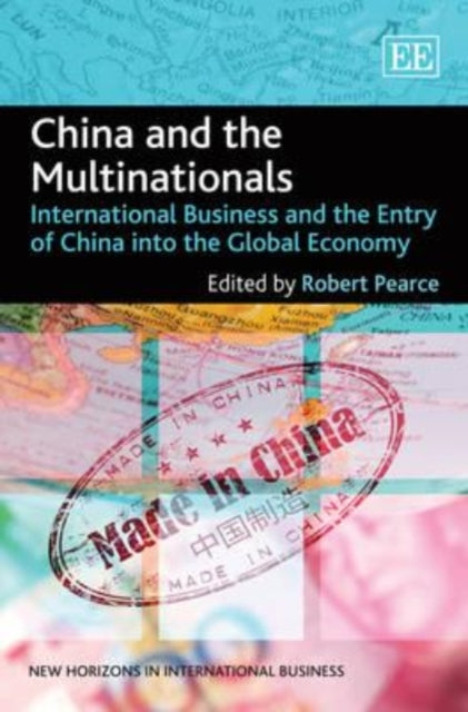 China and the Multinationals: International Business and the Entry of China into the Global Economy