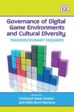 Governance of Digital Game Environments and Cultural Diversity: Transdisciplinary Enquiries