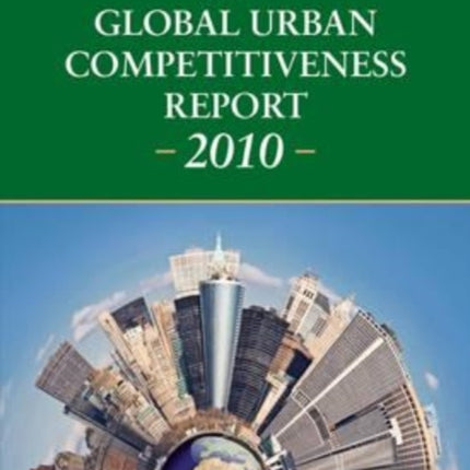 The Global Urban Competitiveness Report – 2010