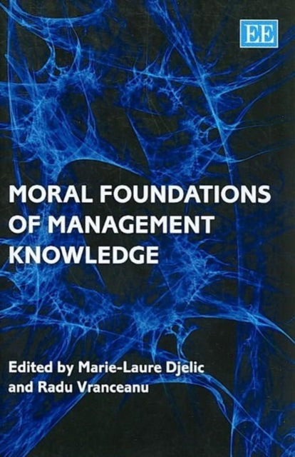 Moral Foundations of Management Knowledge