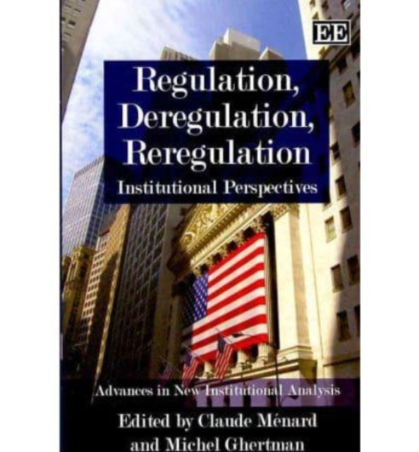 Regulation, Deregulation, Reregulation: Institutional Perspectives