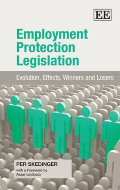 Employment Protection Legislation: Evolution, Effects, Winners and Losers