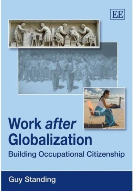 Work after Globalization: Building Occupational Citizenship