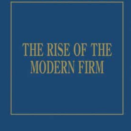 The Rise of the Modern Firm