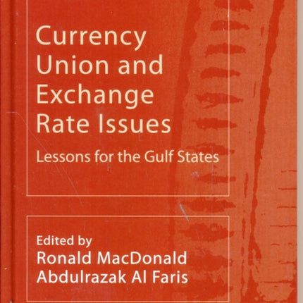 Currency Union and Exchange Rate Issues: Lessons for the Gulf States