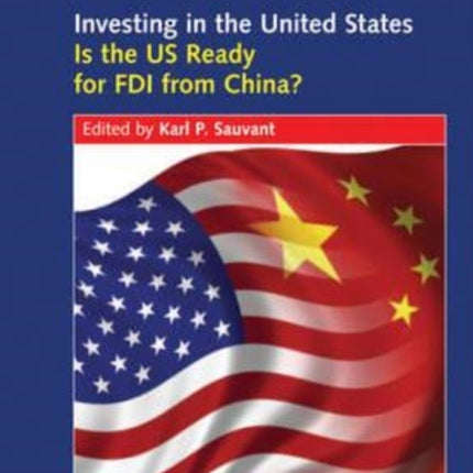 Investing in the United States: Is the US Ready for FDI from China?