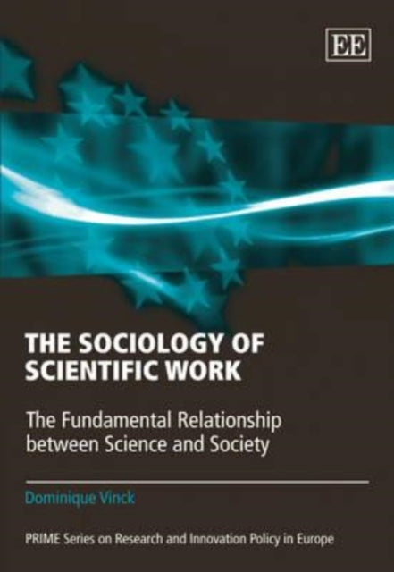 The Sociology of Scientific Work: The Fundamental Relationship between Science and Society