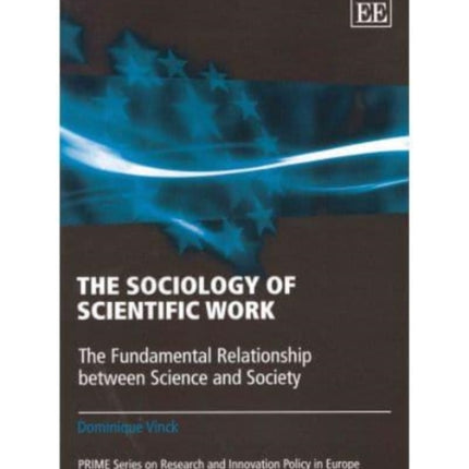 The Sociology of Scientific Work: The Fundamental Relationship between Science and Society