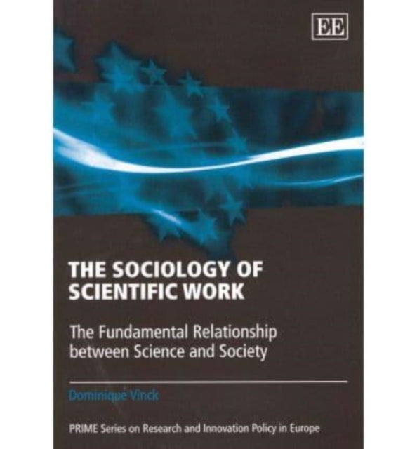 The Sociology of Scientific Work: The Fundamental Relationship between Science and Society