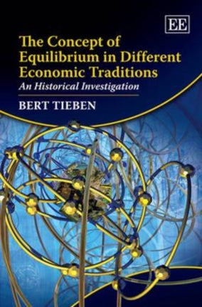 The Concept of Equilibrium in Different Economic Traditions: An Historical Investigation