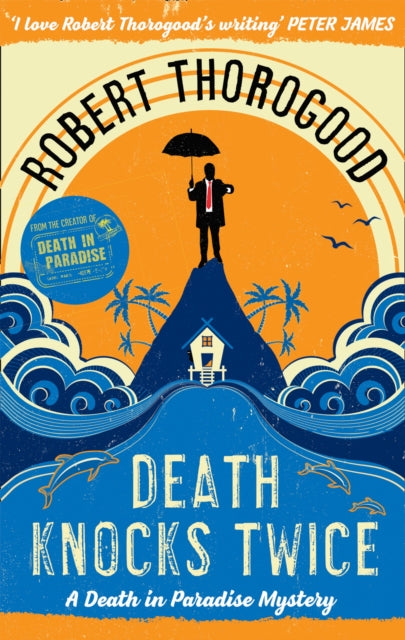 Death Knocks Twice (A Death in Paradise Mystery, Book 3)