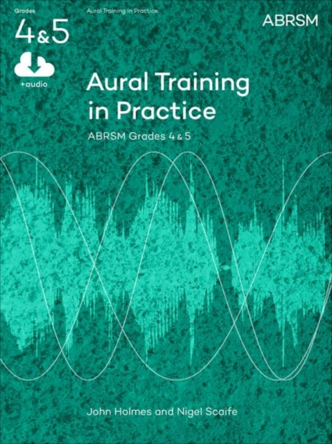 Aural Training in Practice, ABRSM Grades 4 & 5, with CD: New edition