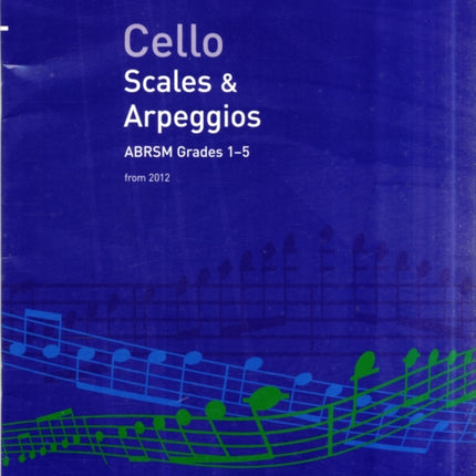 Cello Scales & Arpeggios, ABRSM Grades 1-5: from 2012