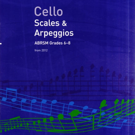 Cello Scales & Arpeggios, ABRSM Grades 6-8: from 2012