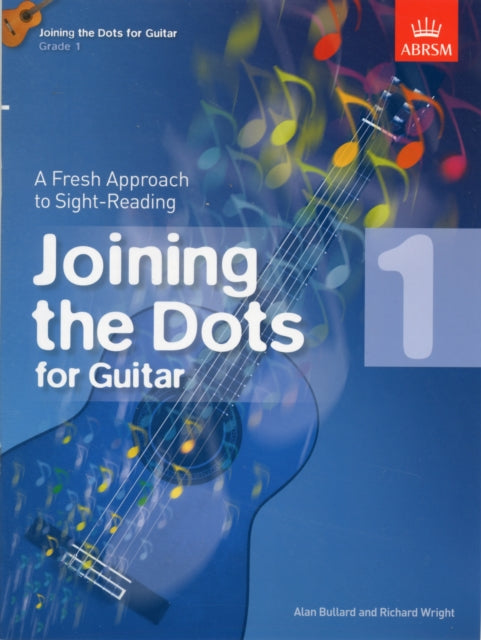 Joining the Dots for Guitar, Grade 1: A Fresh Approach to Sight-Reading