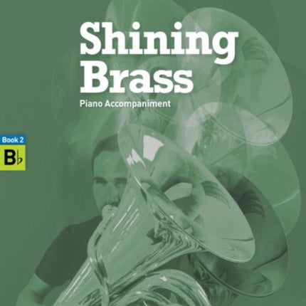 Shining Brass, Book 2, Piano Accompaniment B flat: 18 Pieces for Brass, Grades 4 & 5