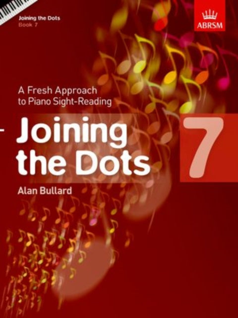 Joining the Dots, Book 7 (Piano): A Fresh Approach to Piano Sight-Reading