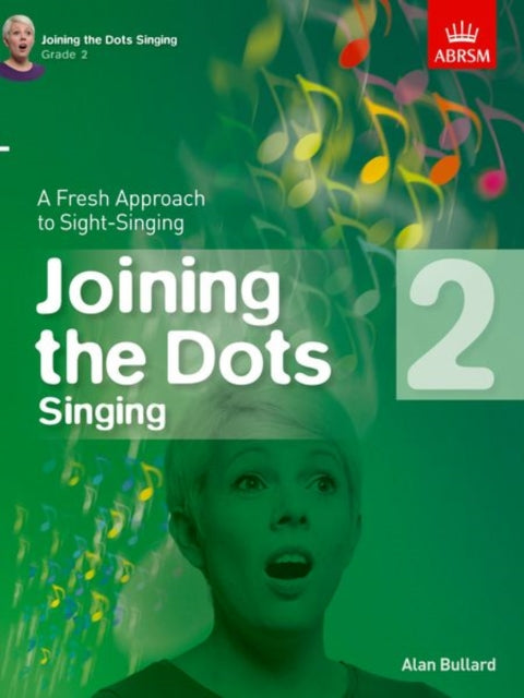 Joining the Dots Singing, Grade 2: A Fresh Approach to Sight-Singing