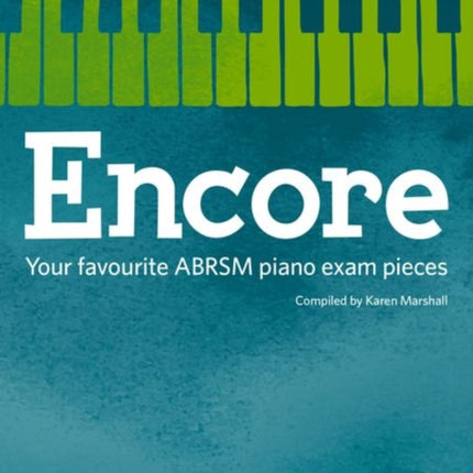 Encore: Book 3, Grades 5 & 6: Your favourite ABRSM piano exam pieces