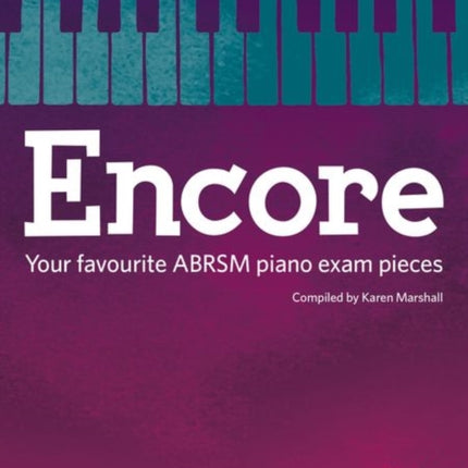 Encore: Book 4, Grades 7 & 8: Your favourite ABRSM piano exam pieces