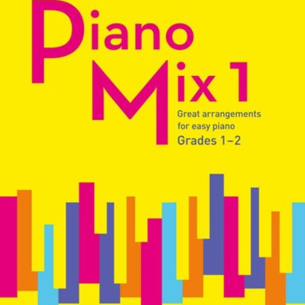 Piano Mix 1: Great arrangements for easy piano