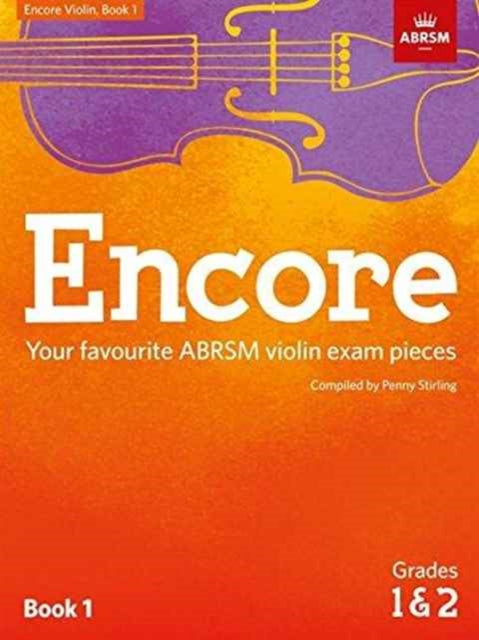 Encore Violin, Book 1, Grades 1 & 2: Your favourite ABRSM violin exam pieces