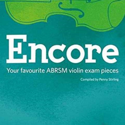 Encore Violin, Book 3, Grades 5 & 6: Your favourite ABRSM violin exam pieces