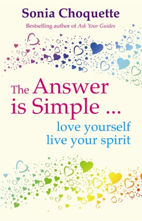 The Answer Is Simple: Love Yourself, Live Your Spirit