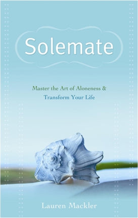 Solemate: Master the Art of Aloneness and Transform Your Life