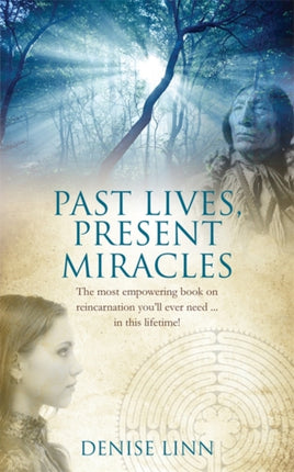 Past Lives, Present Miracles: The most empowering book on reincarnation you'll ever need… in this lifetime!