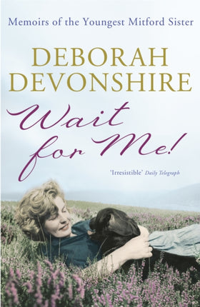 Wait For Me!: Memoirs of the Youngest Mitford Sister