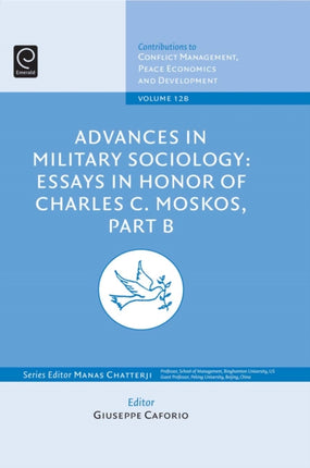 Advances in Military Sociology: Essays in Honor of Charles C. Moskos