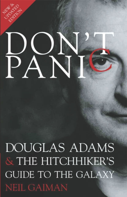 Don't Panic: Douglas Adams and "The Hitchhiker's Guide to the Galaxy"