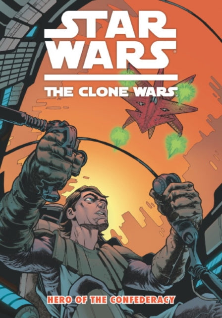 Star Wars - The Clone Wars: Hero of the Confederacy