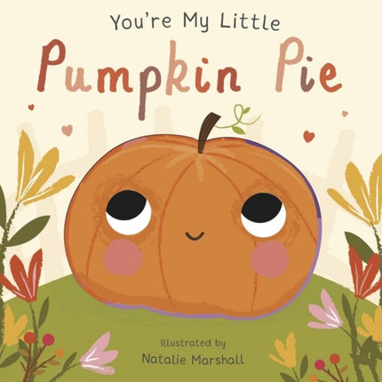 Youre My Little Pumpkin Pie