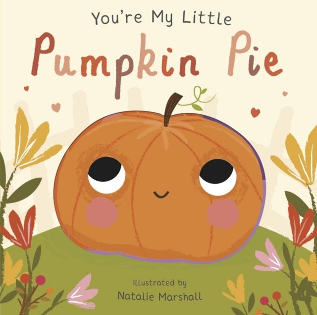Youre My Little Pumpkin Pie