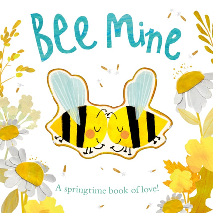 Bee Mine: A springtime book of love