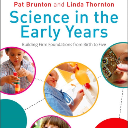 Science in the Early Years: Building Firm Foundations from Birth to Five