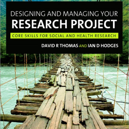 Designing and Managing Your Research Project: Core Skills for Social and Health Research