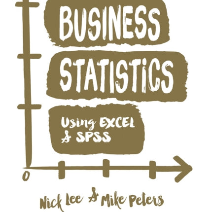 Business Statistics Using EXCEL and SPSS