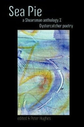 Sea Pie: A Shearsman Anthology of Oystercatcher Poetry