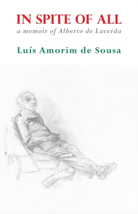 In Spite of All: A Memoir of Albert de Lacerda