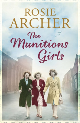 The Munitions Girls: The Bomb Girls 1: a gripping saga of love, friendship and betrayal