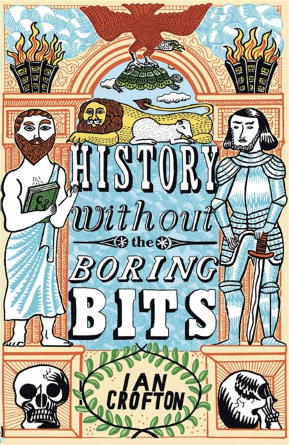 History without the Boring Bits: A Curious Chronology of the World