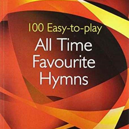 100 Easytoplay All Time Favourite Hymns