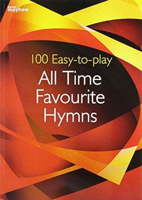 100 Easytoplay All Time Favourite Hymns