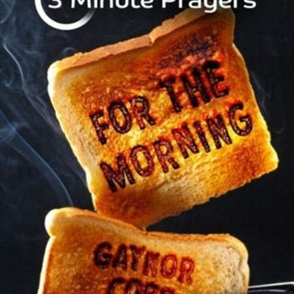 3 - Minute Prayers For The Morning