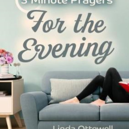 3 - Minute Prayers For The Evening